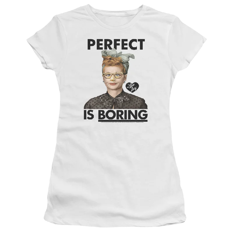 I Love Lucy Perfect Is Boring Juniors T-Shirt-- Cozy Warm Stylish
