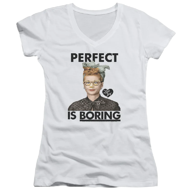 I Love Lucy Perfect Is Boring Juniors V-Neck T-Shirt-- Iron Safe Non-Iron Wrinkle Free